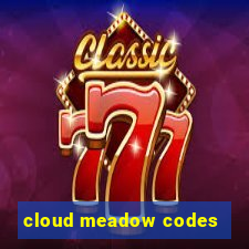 cloud meadow codes